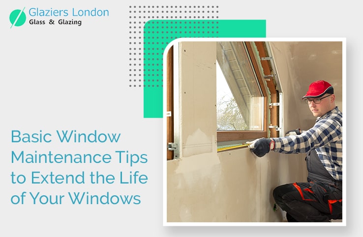 Basic Window Maintenance Tips to Extend the Life of Your Windows