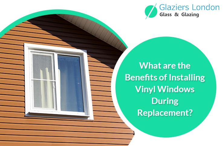 Benefits of Vinyl Windows Installation during Replacement