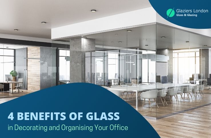 Benefits of Glass in Decorating and Organising Your Office