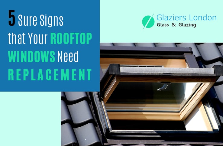 5 Symptoms That Tell It Is Time To Replace Rooftop Windows