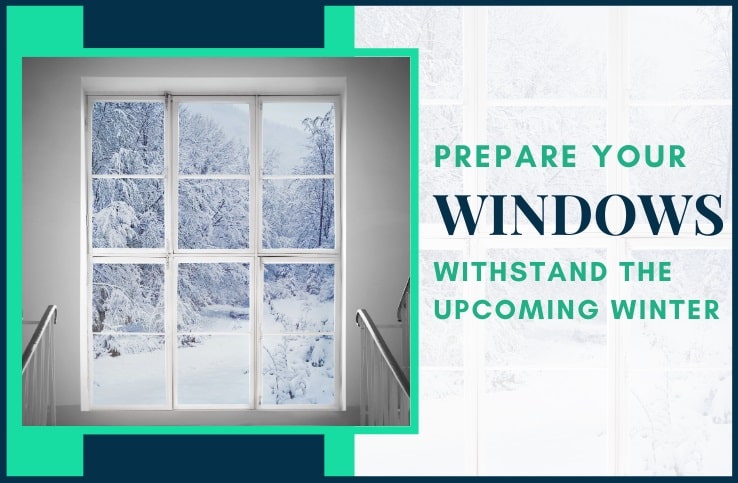 Prepare Windows Withstand the Upcoming Winter